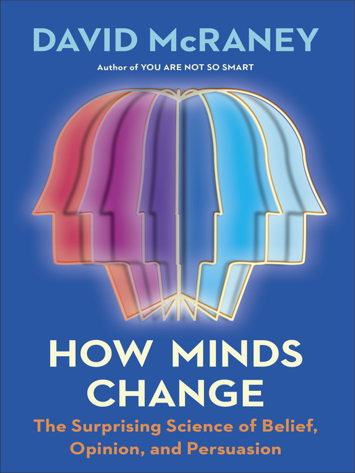 Title details for How Minds Change by David McRaney - Available